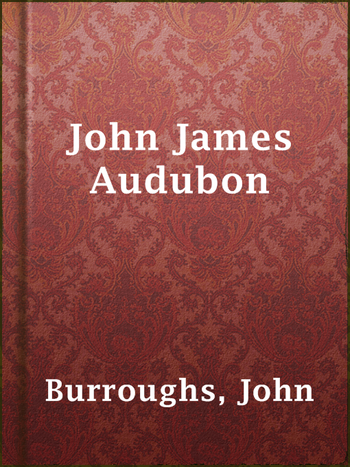 Title details for John James Audubon by John Burroughs - Wait list